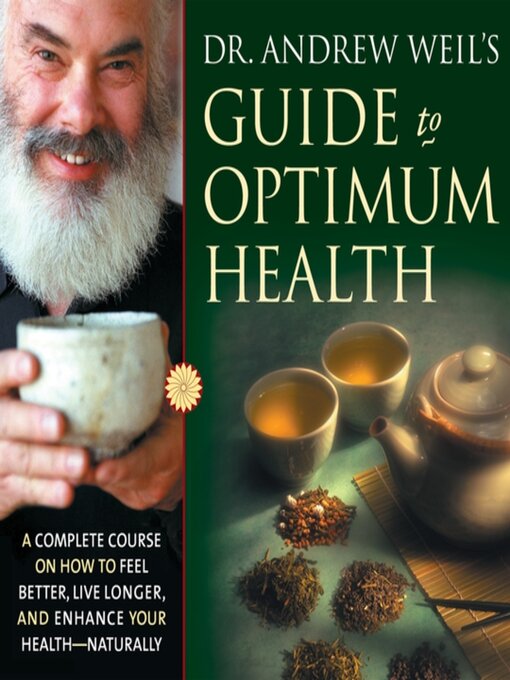 Title details for Dr. Andrew Weil's Guide to Optimum Health by Andrew Weil, MD - Available